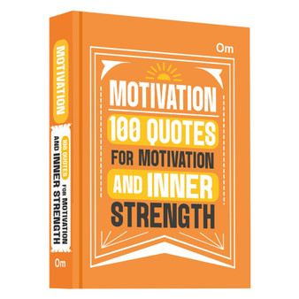 Motivation: 100 Quotes for Motivation and Inner Strength – Self Help - ISBN 9789363959347