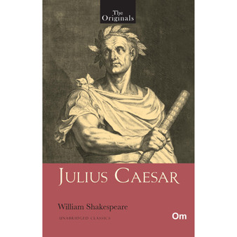 Julius Caesar – Unabridged Classics for William Shakespeare – The Originals - ISBN 9789353764630
