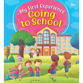 My First Experience: Going to School - ISBN 9789392834806