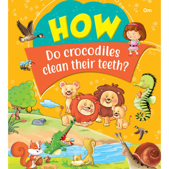 How Do Crocodiles Clean Their Teeth? - ISBN 9789385273469