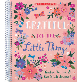 Grateful for the Little Things: Teacher Planner & Gratitude Journal - ISBN 9781338617962