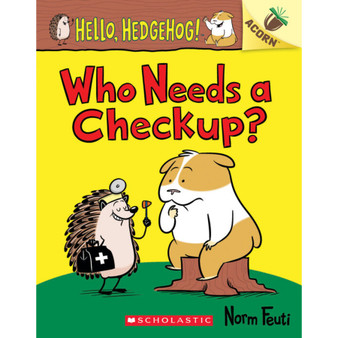 Hello, Hedgehog! #3: Who Needs a Checkup? - ISBN 9781338281446