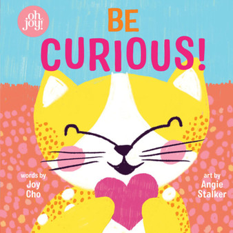 Be Curious (An Oh Joy! Story) - ISBN 9781338356342