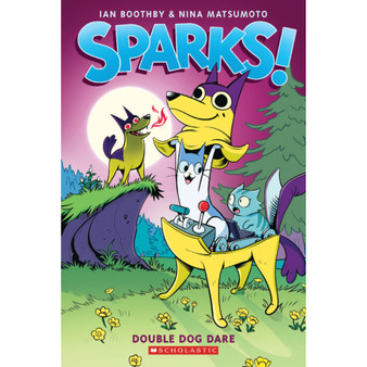 Sparks! Double Dog Dare (Sparks! #2) - ISBN 9781338339901