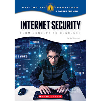 Internet Security: From Concept to Consumer (Calling All Innovators: A Career for You) - ISBN 9780531219140