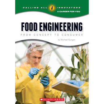 Food Engineering: From Concept to Consumer (Calling All Innovators: A Career for You) - ISBN 9780531219164