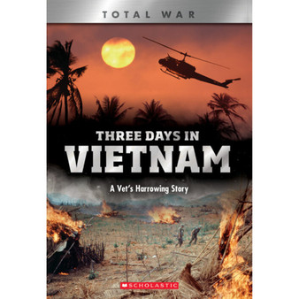 Three Days in Vietnam (X Books: Total War): A Vet's Harrowing Story - ISBN 9780531243831