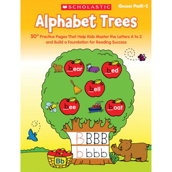 Alphabet Trees: 50+ Practice Pages That Help Kids Master the Letters A to Z and Build a Foundation for Reading Success - ISBN 9780545538329