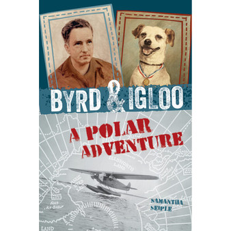 Byrd &amp; Igloo: A Polar Adventure - ISBN 9780545562768