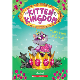 Tabby Takes the Crown (Kitten Kingdom #4) - ISBN 9781338292374