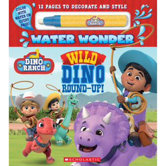 Wild Dino Round-Up! (A Dino Ranch Water Wonder Storybook) - ISBN 9781338692259