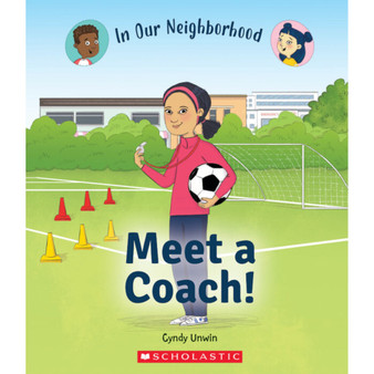 Meet a Coach! (In Our Neighborhood) - ISBN 9781338768831