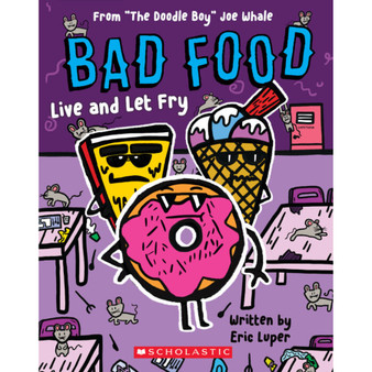 Live and Let Fry: From “The Doodle Boy” Joe Whale (Bad Food #4) - ISBN 9781338859164