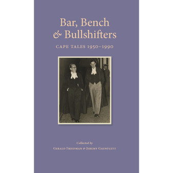 Bar, Bench & Bullshifters: Cape Tales 1950 – 1990 - ISBN 9781920025694