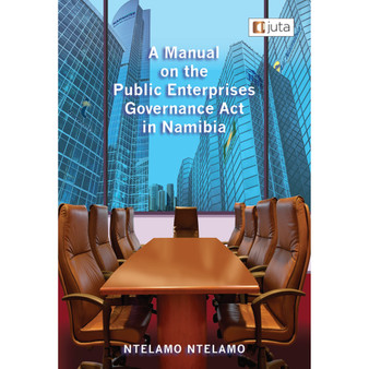 A Manual on the Public Enterprises Governance Act in Namibia - ISBN 9781485137269