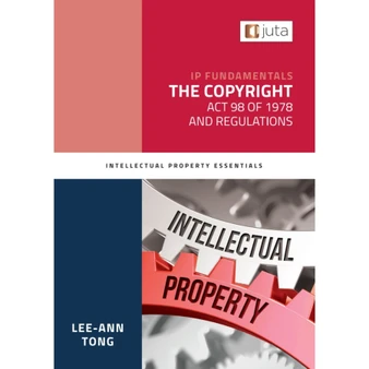 IP Fundamentals: The Copyright Act 98 of 1978 - ISBN 9781485152620
