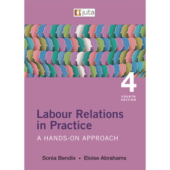 DIGITAL - Labour Relations in Practice: A Hands-on Approach (4th edition) (WebPDF) - ISBN 9781485132677