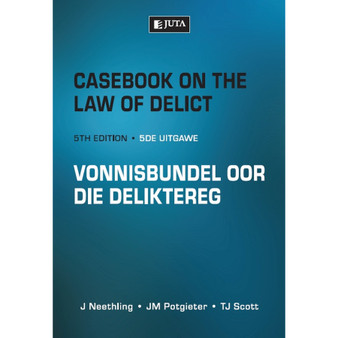 DIGITAL - Casebook on the Law of Delict / Vonnisbundel oor die Deliktereg (5th edition) (eBook) - ISBN 9781485108993