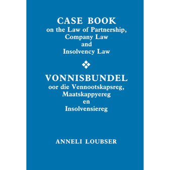 DIGITAL - Casebook on the Law of Partnership, Company Law and Insolvency Law / Vonnisbundel oor die Venootskapsreg, Maatskappyereg en Insolvensiereg (2nd edition) (eBook) - ISBN 9780702199158
