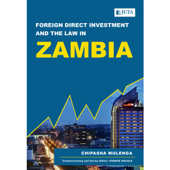 DIGITAL - Foreign Direct Investment and the Law in Zambia (WebPDF) - ISBN 9781485139355