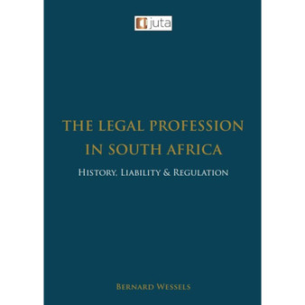 DIGITAL - Legal Profession in South Africa, The: History, Liability and Regulation (eBook) - ISBN 9781485139058