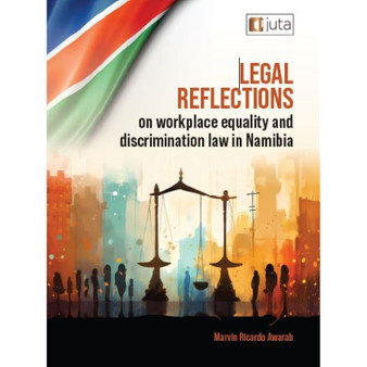 DIGITAL - Legal Reflections on Workplace Equality and Discrimination Law in Namibia (eBook) - ISBN 9781485151067