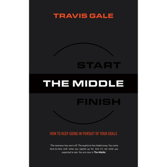 The Middle: How to keep going in pursuit of your goals - ISBN 9781990931659