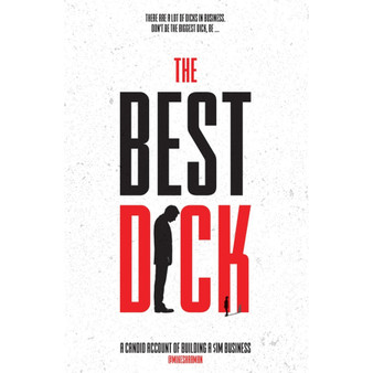 The Best Dick: A Candid Account of Building a $1m Business - ISBN 9780620760676