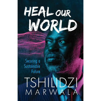 Heal our World: Securing a Sustainable Future - ISBN 9781998958597