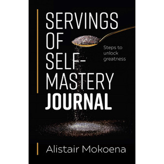 Servings of Self-Mastery Journal: Steps to unlock greatness - ISBN 9781067228910