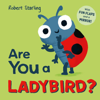 Are You a Ladybird?: With Lift-the-Flaps and a Mirror! - ISBN 9781526384164