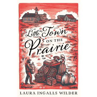 Little Town on the Prairie: the original classic book – with a brand new and collectable gorgeous cover look for 2026. NOW A MAJOR NETFLIX SERIES! - ISBN 9781405280167