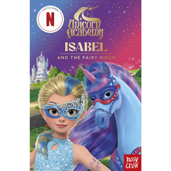 Unicorn Academy: Isabel and the Fairy Moon illustrated chapter book - ISBN 9781805139317