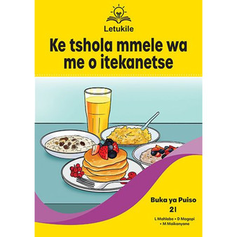 Letukile Setswana Puo ya Gae Grade 1 Reader 21: Ke Tshola Mmele wa Me o Itekanetse (2026 edition) - ISBN 9781779977403