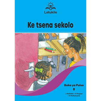 Letukile Setswana Puo ya Gae Grade 1 Reader 6: Ke Tsena Sekolo (2026 edition) - ISBN 9781779977250