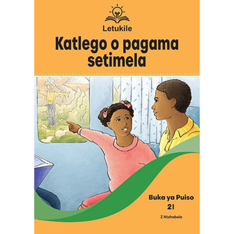 Letukile Setswana Puo ya Gae Grade 2 Reader 21: Katlego o Pagama Setimela (2026 edition) - ISBN 9781779977915