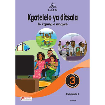 Letukile Setswana Puo ya Gae Grade 3 Big Book 3: Kgatelelo ya Ditsala le Dikgang Tse Dingwe (2026 edition) - ISBN 9781779978646