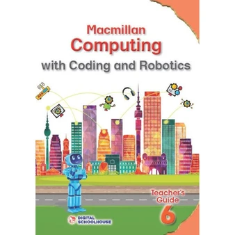 MACMILLAN COMPUTING WITH CODING AND ROBOTICS GRADE 6 LEARNER'S BOOK - ISBN 9781779973412