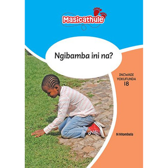 Masicathule isiZulu Ulimi lwasekhaya Grade 1 Reader 18: Ngibamba Ini Na? (2026 edition) - ISBN 9781779975843