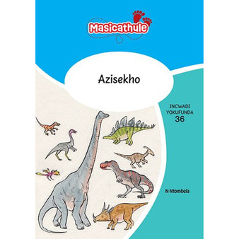 Masicathule isiZulu Ulimi lwasekhaya Grade 1 Reader 36: Azisekho (2026 edition) - ISBN 9781779976024
