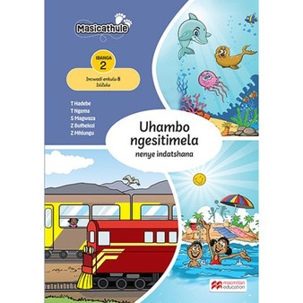 Masicathule isiZulu Ulimi lwasekhaya Grade 2 Big Book 8: Uhambo Ngesitimela Nenye Indatshana (2026 edition) - ISBN 9781779976734