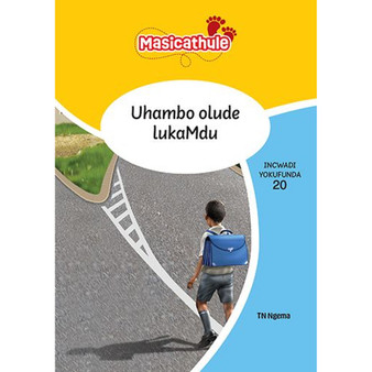 Masicathule isiZulu Ulimi lwasekhaya Grade 2 Reader 20: Uhambo Olude Lukamdu (2026 edition) - ISBN 9781779976451
