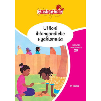 Masicathule isiZulu Ulimi lwasekhaya Grade 2 Reader 26: Uhloni Ihlongandlebe Uyahlomula (2026 edition) - ISBN 9781779976512