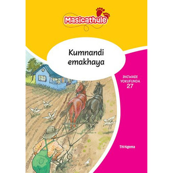 Masicathule isiZulu Ulimi lwasekhaya Grade 2 Reader 27: Kumnandi Emakhaya (2026 edition) - ISBN 9781779976529