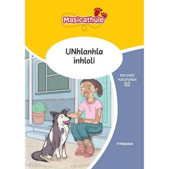 Masicathule isiZulu Ulimi lwasekhaya Grade 2 Reader 32: Unhlanhla Inhloli (2026 edition) - ISBN 9781779976574