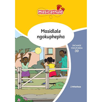 Masicathule isiZulu Ulimi lwasekhaya Grade 2 Reader 39: Masidlale Ngokuphepha (2026 edition) - ISBN 9781779976642