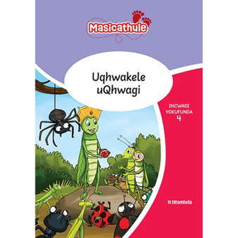 Masicathule isiZulu Ulimi lwasekhaya Grade 3 Reader 4: Uqhwakele Uqhwagi (2026 edition) - ISBN 9781779976215