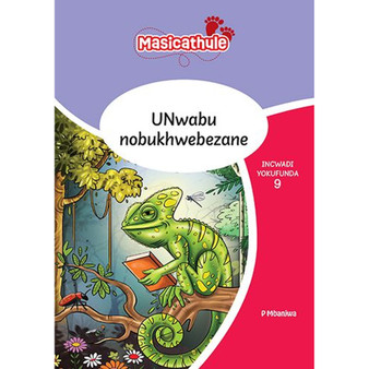 Masicathule isiZulu Ulimi lwasekhaya Grade 3 Reader 9: Unwabu Nobukhwebezane (2026 edition) - ISBN 9781779976772