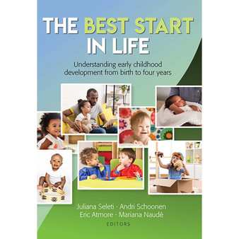The Best Start in Life – Understanding Early Childhood Development from Birth to Four Years - ISBN 9780627039249