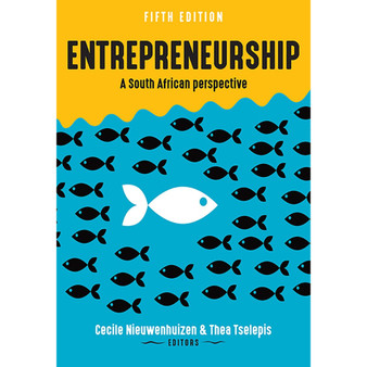 Entrepreneurship – A South African Perspective (5th edition) - ISBN 9780627041907